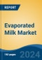 Evaporated Milk Market - Global Industry Size, Share, Trends, Opportunity, and Forecast, 2019-2029F - Product Thumbnail Image