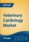 Veterinary Cardiology Market - Global Industry Size, Share, Trends, Opportunity, and Forecast, 2019-2029F - Product Image