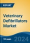 Veterinary Defibrillators Market - Global Industry Size, Share, Trends, Opportunity, and Forecast, 2019-2029F - Product Image