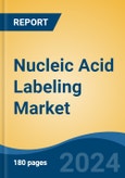 Nucleic Acid Labeling Market - Global Industry Size, Share, Trends, Opportunity, and Forecast, 2019-2029F- Product Image