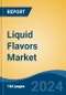 Liquid Flavors Market - Global Industry Size, Share, Trends, Opportunity, and Forecast, 2019-2029F - Product Thumbnail Image