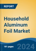 Household Aluminum Foil Market - Global Industry Size, Share, Trends, Opportunity, and Forecast, 2019-2029F- Product Image