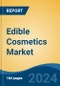 Edible Cosmetics Market - Global Industry Size, Share, Trends, Opportunity, and Forecast, 2019-2029F - Product Image