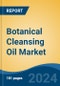 Botanical Cleansing Oil Market - Global Industry Size, Share, Trends, Opportunity, and Forecast, 2019-2029F - Product Thumbnail Image