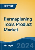 Dermaplaning Tools Product Market - Global Industry Size, Share, Trends, Opportunity, and Forecast, 2019-2029F- Product Image