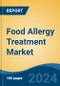 Food Allergy Treatment Market - Global Industry Size, Share, Trends, Opportunity, and Forecast, 2019-2029F - Product Thumbnail Image