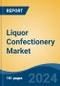 Liquor Confectionery Market - Global Industry Size, Share, Trends, Opportunity, and Forecast, 2019-2029F - Product Thumbnail Image