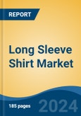 Long Sleeve Shirt Market - Global Industry Size, Share, Trends, Opportunity, and Forecast, 2019-2029F- Product Image