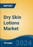 Dry Skin Lotions Market - Global Industry Size, Share, Trends, Opportunity, and Forecast, 2019-2029F- Product Image