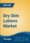 Dry Skin Lotions Market - Global Industry Size, Share, Trends, Opportunity, and Forecast, 2019-2029F - Product Thumbnail Image