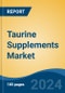 Taurine Supplements Market - Global Industry Size, Share, Trends, Opportunity, and Forecast, 2019-2029F - Product Thumbnail Image