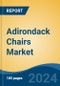 Adirondack Chairs Market - Global Industry Size, Share, Trends, Opportunity, and Forecast, 2019-2029F - Product Thumbnail Image