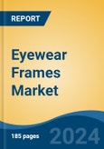 Eyewear Frames Market - Global Industry Size, Share, Trends, Opportunity, and Forecast, 2019-2029F- Product Image