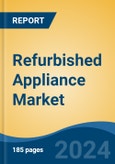 Refurbished Appliance Market - Global Industry Size, Share, Trends, Opportunity, and Forecast, 2019-2029F- Product Image