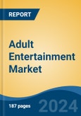 Adult Entertainment Market - Global Industry Size, Share, Trends, Opportunity, and Forecast, 2019-2029F- Product Image