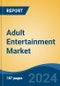 Adult Entertainment Market - Global Industry Size, Share, Trends, Opportunity, and Forecast, 2019-2029F - Product Thumbnail Image