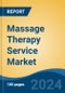 Massage Therapy Service Market - Global Industry Size, Share, Trends, Opportunity, and Forecast, 2019-2029F - Product Thumbnail Image