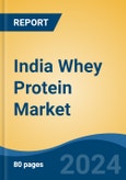 India Whey Protein Market, By Region, Competition, Forecast and Opportunities, 2020-2030F- Product Image