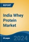 India Whey Protein Market, By Region, Competition, Forecast and Opportunities, 2020-2030F - Product Thumbnail Image