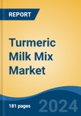 Turmeric Milk Mix Market - Global Industry Size, Share, Trends, Opportunity, and Forecast, 2019-2029F- Product Image