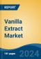 Vanilla Extract Market - Global Industry Size, Share, Trends, Opportunity, and Forecast, 2019-2029F - Product Image