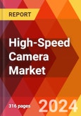 High-Speed Camera Market, By Spectrum, By Component, By Frame Rate, By Throughput, By Resolution, By Interface, By Application: By Region - Market Size, Industry Dynamics, Opportunity Analysis and Forecast for 2024-2031- Product Image