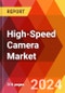 High-Speed Camera Market, By Spectrum, By Component, By Frame Rate, By Throughput, By Resolution, By Interface, By Application: By Region - Market Size, Industry Dynamics, Opportunity Analysis and Forecast for 2024-2031 - Product Thumbnail Image