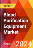 Blood Purification Equipment Market, By Product Type, By Nature, By Application, By End User, By Distribution Channel: By Region - Market Size, Industry Dynamics, Opportunity Analysis and Forecast for 2024-2032- Product Image