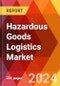 Hazardous Goods Logistics Market, By Service Type, By Goods Type, By Location and By Industry: By Region - Market Size, Industry Dynamics, Opportunity Analysis and Forecast for 2024-2032 - Product Image