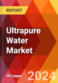 Ultrapure Water Market, By Technology, By Industry By Region - Market Size, Industry Dynamics, Opportunity Analysis and Forecast for 2024-2031- Product Image