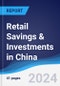 Retail Savings & Investments in China - Product Image