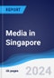 Media in Singapore - Product Image