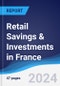 Retail Savings & Investments in France - Product Image