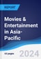 Movies & Entertainment in Asia-Pacific - Product Image