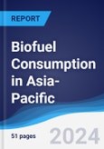 Biofuel Consumption in Asia-Pacific- Product Image