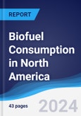 Biofuel Consumption in North America- Product Image