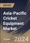 Asia-Pacific Cricket Equipment Market Size, Share & Trends Analysis Report By End User, By Distribution Channel, By Type, By Country and Growth Forecast, 2024 - 2031 - Product Thumbnail Image