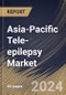 Asia-Pacific Tele-epilepsy Market Size, Share & Trends Analysis Report By Patient, By End Use, By Component), By Country and Growth Forecast, 2024 - 2031 - Product Thumbnail Image