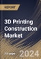 3D Printing Construction Market Size, Share & Trends Analysis Report By End Use, By Method, By Material Type, By Regional Outlook and Forecast, 2024 - 2031 - Product Image