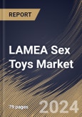 LAMEA Sex Toys Market Size, Share & Trends Analysis Report By End-user, By Product Type, By Distribution Channel, By Country and Growth Forecast, 2024 - 2031- Product Image