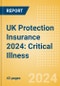 UK Protection Insurance 2024: Critical Illness - Product Image