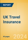 UK Travel Insurance: Market Dynamics and Opportunities 2024- Product Image