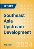 Southeast Asia Upstream Development Outlook to 2028- Product Image