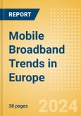 Mobile Broadband Trends in Europe - 2024- Product Image