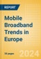 Mobile Broadband Trends in Europe - 2024 - Product Image