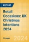 Retail Occasions: UK Christmas Intentions 2024 - Product Thumbnail Image