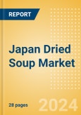 Japan Dried Soup (Mixes) (Soups) Market Size, Growth and Forecast Analytics, 2023-2028- Product Image