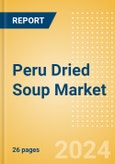 Peru Dried Soup (Mixes) (Soups) Market Size, Growth and Forecast Analytics, 2023-2028- Product Image