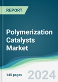 Polymerization Catalysts Market - Forecasts from 2025 to 2030- Product Image