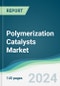 Polymerization Catalysts Market - Forecasts from 2025 to 2030 - Product Thumbnail Image